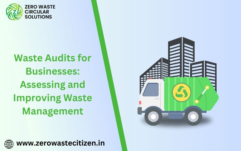 Waste Audits for Businesses India — ZWC Solutions