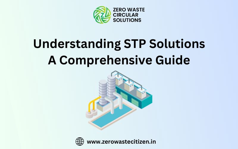 Understanding STP Solutions — ZWC Comprehensive Guide India