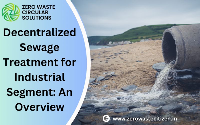 Decentralized Sewage Treatment for Industries — ZWC STP Solutions